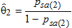 Theta 2 hat equal the ratio of p 2 sub s and a and 1 minus p 2 sub s and a